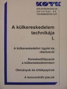 Balázs Lívia - A külkereskedelem technikája I. [antikvár]