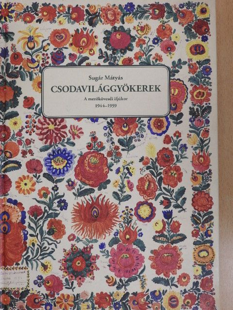 Sugár Mátyás - Csodavilággyökerek [antikvár]