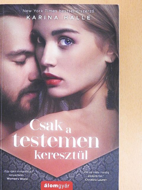 Karina Halle - Csak a testemen keresztül [antikvár]