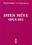 Dominique Le Tourneau - Isten műve - Opus Dei [antikvár]