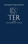 Szentpéteri Nagy Richard - TÉR avagy a konzervatív távlat
