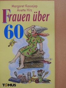 Margaret Kassajep - Frauen über 60 [antikvár]