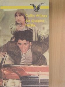 Collin Wilcox - Az újságíró halála [antikvár]