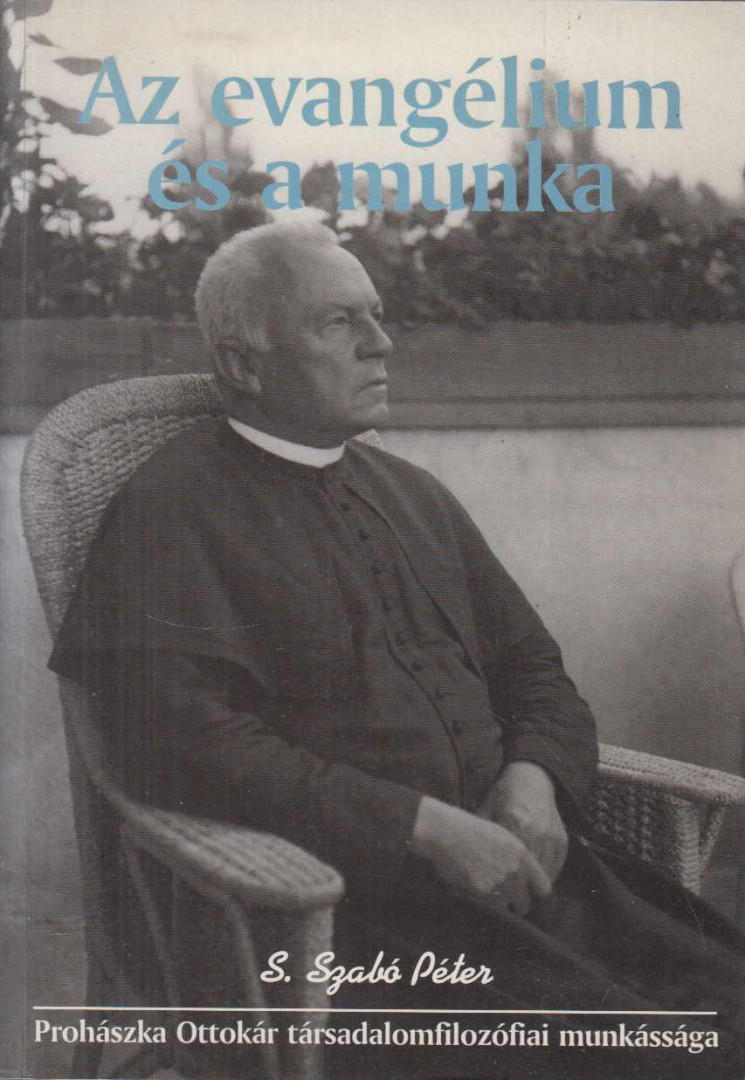 S. Szabó Péter - Az evangélium és a munka (dedikált) [antikvár]