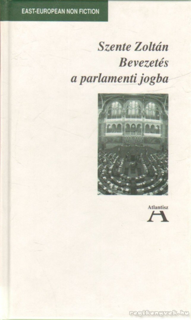 Szente Zoltán - Bevezetés a parlamenti jogba [antikvár]