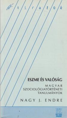 Nagy J. Endre - Eszme és valóság [antikvár]