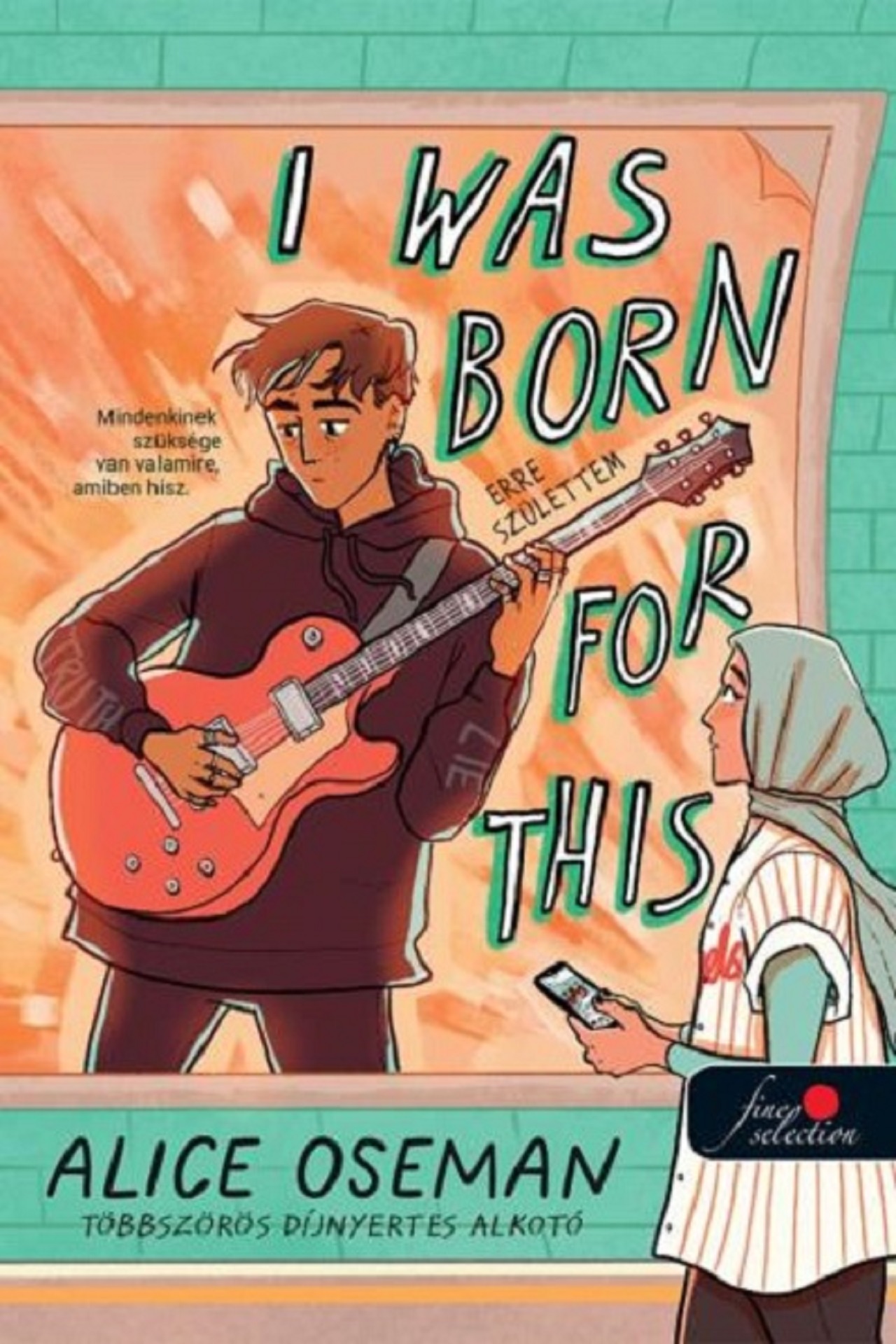 Alice Oseman - I Was Born For This - Erre születtem