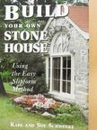 Karl Schwenke - Build Your Own Stone House [antikvár]