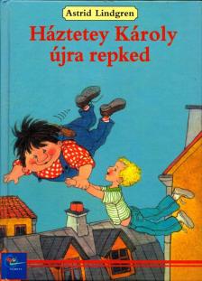 Astrid Lindgren - Háztetey Károly újra repked [antikvár]