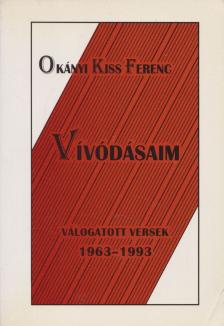 Okányi Kiss Ferenc - Vívódásaim (Dedikált) [antikvár]