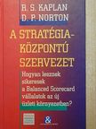 David P. Norton - A stratégiaközpontú szervezet [antikvár]