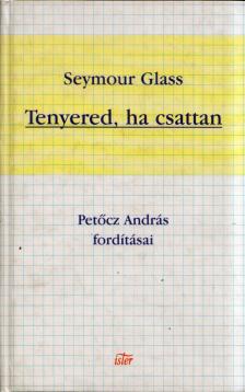 Seymour Glass - Tenyered, ha csattan [antikvár]