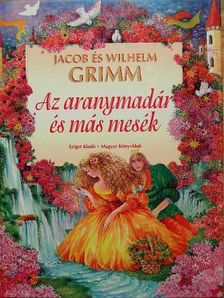 Jacob Grimm - Az aranymadár és más mesék [antikvár]