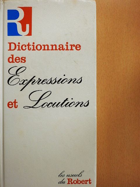 Alain Rey - Dictionnaire des Expressions et Locutions [antikvár]