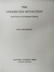Kecskeméti Pál - The Unexpected Revolution [antikvár]