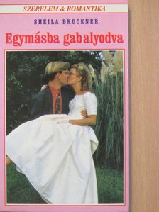 Sheila Bruckner - Egymásba gabalyodva [antikvár]