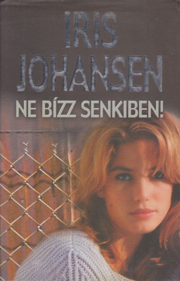 Iris Johansen - Ne bízz senkiben! [antikvár]