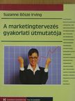 Suzanne Bősze Irving - A marketingtervezés gyakorlati útmutatója [antikvár]