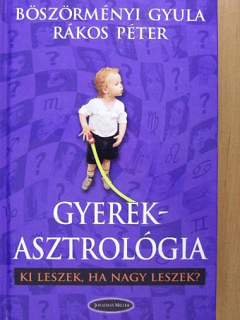 Böszörményi Gyula - Gyerekasztrológia [antikvár]