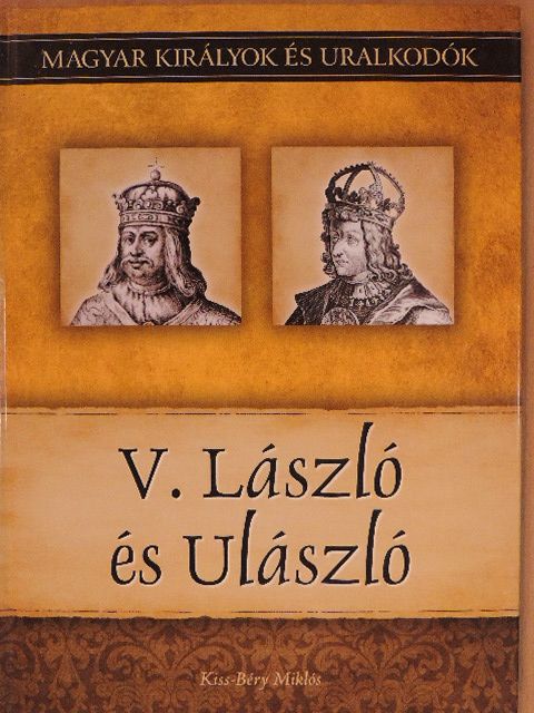 Kiss-Béry Miklós - V. László és Ulászló [antikvár]