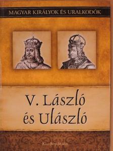 Kiss-Béry Miklós - V. László és Ulászló [antikvár]