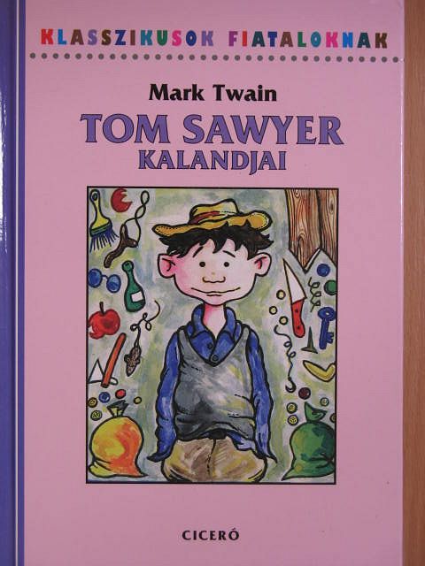 Mark Twain - Tom Sawyer kalandjai [antikvár]