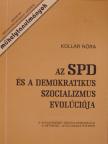 Kollár Nóra - Az SPD és a demokratikus szocializmus evolúciója [antikvár]