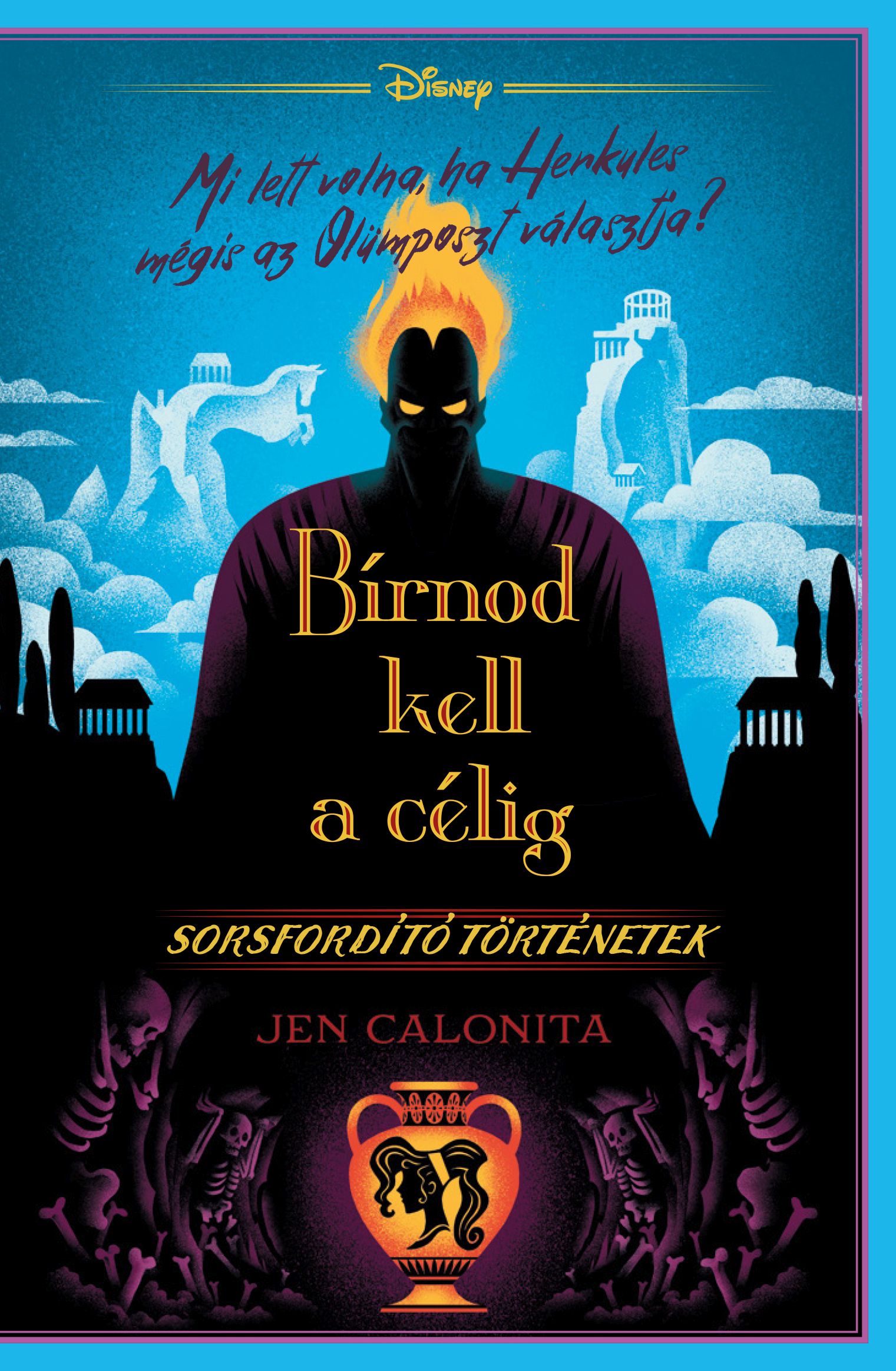 Jen Calonita - Bírnod kell a célig - Disney - Sorsfordító történetek [eKönyv: epub, mobi]