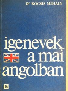 Dr. Kocsis Mihály - Igenevek a mai angolban [antikvár]