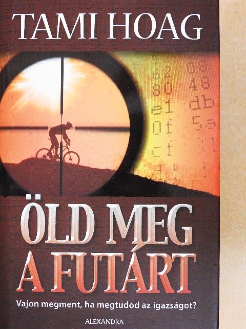 Tami Hoag - Öld meg a futárt [antikvár]