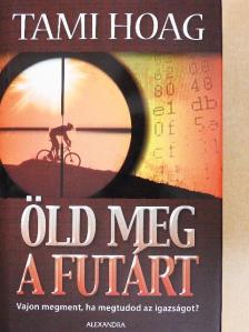 Tami Hoag - Öld meg a futárt [antikvár]