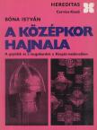 BÓNA ISTVÁN - A középkor hajnala [antikvár]