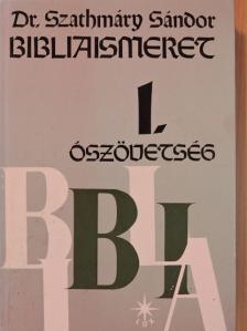 Dr. Szathmáry Sándor - Bibliaismeret I. [antikvár]