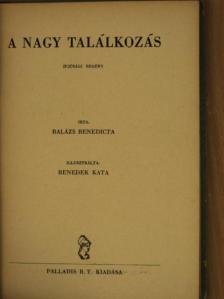 Balázs Benedicta - A nagy találkozás [antikvár]