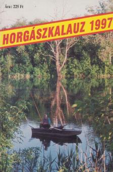 Szalay Ferenc (főszerk.) - Horgászkalauz 1997 [antikvár]