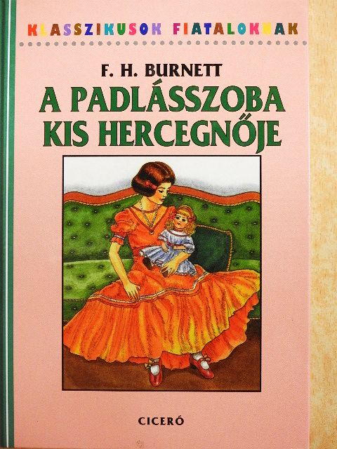 F. H. Burnett - A padlásszoba kis hercegnője [antikvár]
