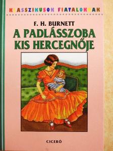 F. H. Burnett - A padlásszoba kis hercegnője [antikvár]
