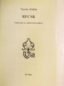 Nyeste Zoltán - Recsk [antikvár]