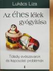 Lukács Liza - Az éhes lélek gyógyítása [antikvár]
