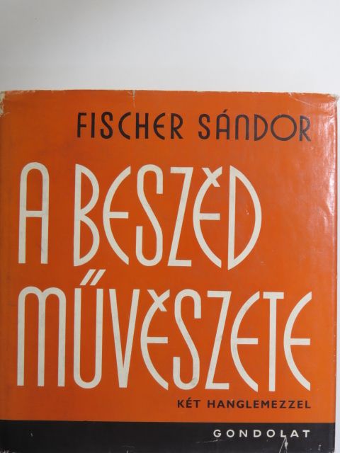 Fischer Sándor - A beszéd művészete - 2 db lemezzel [antikvár]