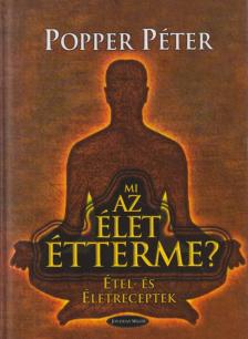 POPPER PÉTER - Mi az élet étterme? [antikvár]