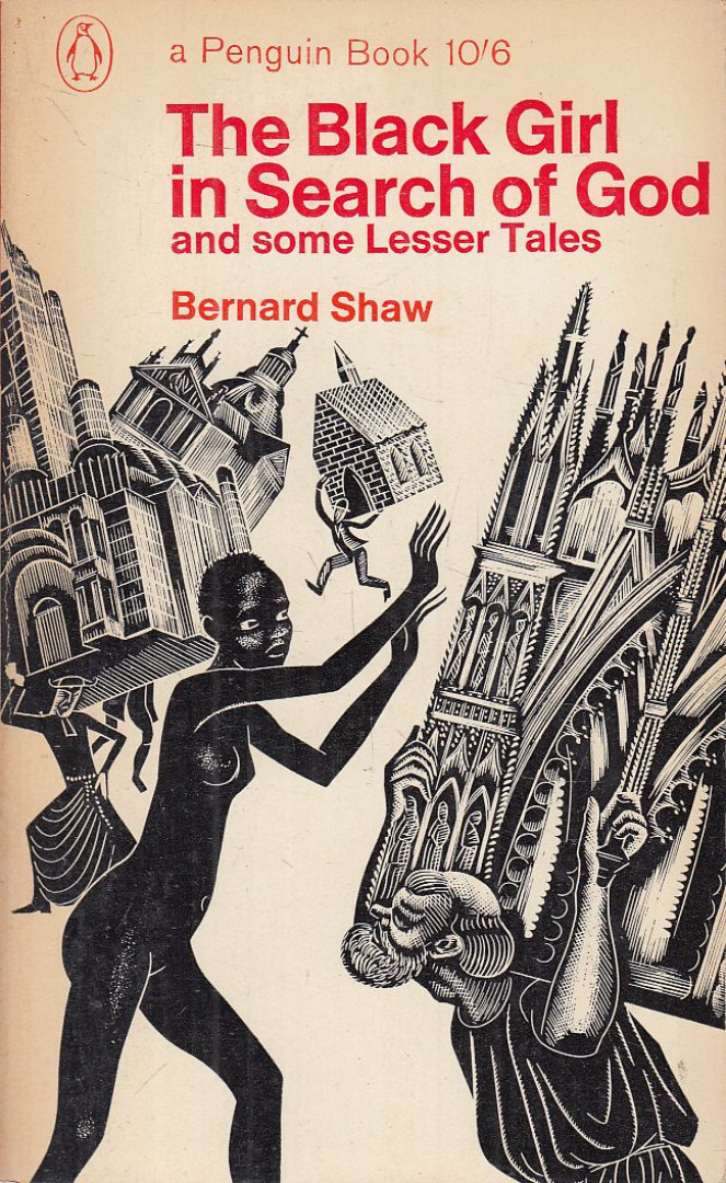 SHAW, BERNARD - The Black Girl in Search of God [antikvár]