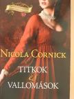 Nicola Cornick - Titkok és vallomások [antikvár]