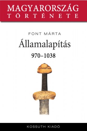 Font Márta - Államalapítás 970-1038 [eKönyv: epub, mobi]