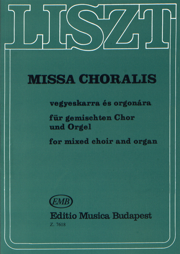 LISZT - MISSA CHORALIS VEGYESKARRA ÉS ORGONÁRA