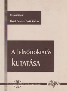 Basel Péter, Eszik Zoltán - A felnőttoktatás kutatása [antikvár]