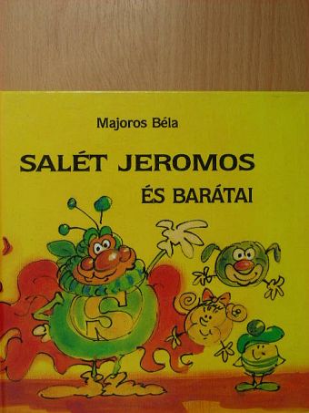 Majoros Béla - Salét Jeromos és barátai [antikvár]