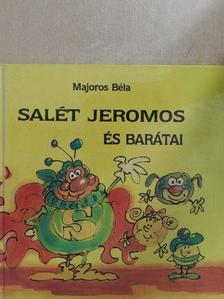 Majoros Béla - Salét Jeromos és barátai [antikvár]