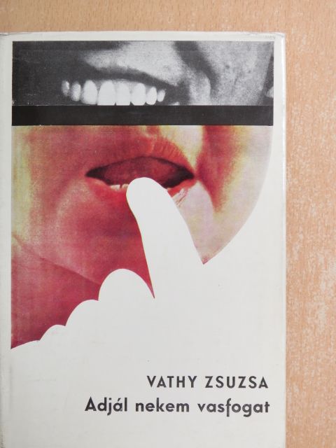 Vathy Zsuzsa - Adjál nekem vasfogat [antikvár]