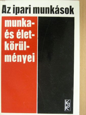 Dr. Péterffy Tibor - Az ipari munkások munka- és életkörülményei [antikvár]